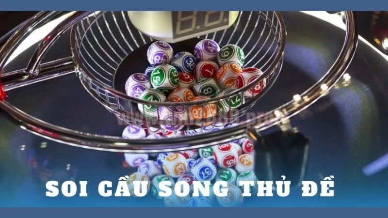 Song thủ lô là gì Soi cầu song thủ lô chính xác